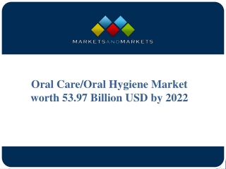 Oral Care/Oral Hygiene Market worth 53.97 Billion USD by 2022