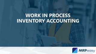 Work in Process Inventory Accounting﻿Work in Process Inventory Accounting﻿