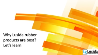 Why Lusida rubber products are best? Let’s learn