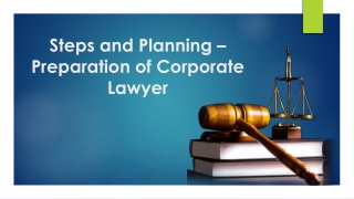 Steps and Planning – Preparation of Corporate Lawyer