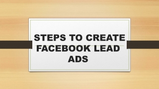 STEPS TO CREATE FACEBOOK LEAD ADS