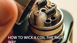 How To Wick A Coil Then Right Way