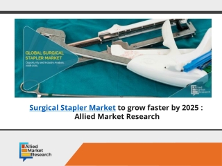 Surgical stapler market to show high growth rates by 2025