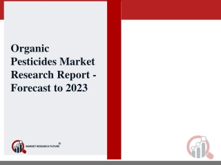 Organic Pesticides Market Research Size, Share, Report, Analysis, Trends & Forecast to 2023