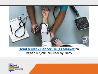 Head & Neck Cancer Drugs Market worth $2,281 Mn by 2025