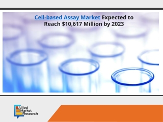 Cell based assay market to Show $10,617 Million by 2023