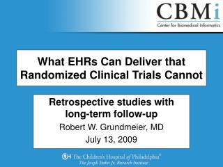 What EHRs Can Deliver that Randomized Clinical Trials Cannot