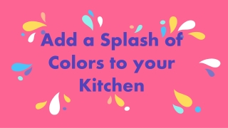 Add a splash of colors to your kitchen