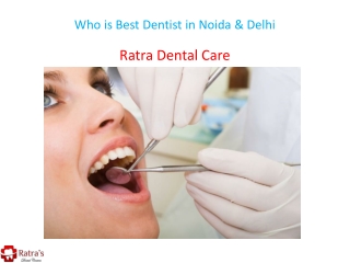 Who is Best Dentist in Noida & Delhi