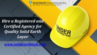 Hire a Registered and Certified Agency for Quality Solid Earth Laying