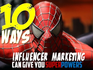 10 Ways Influencer Marketing Can Give You Superpowers - eBook