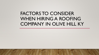 Factors To Consider When Hiring A Roofing Company In Olive Hill KY
