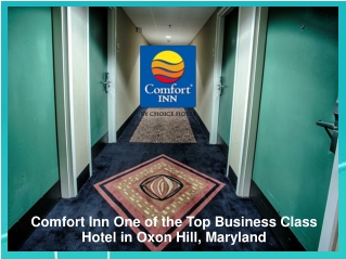 Comfort Inn One of the Top Business Class Hotel in Oxon Hill, Maryland