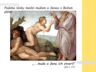 „...muža a ženu ich stvoril“ ( Gn 1, 27)