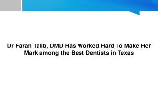 Dr Farah Talib, DMD Has Worked Hard To Make Her Mark among the Best Dentists in Texas