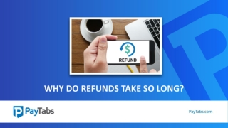 Why Do Refunds Take So Long?
