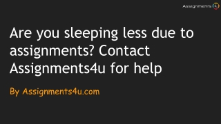 Are you thinking about assignments? Contact Assignments4u