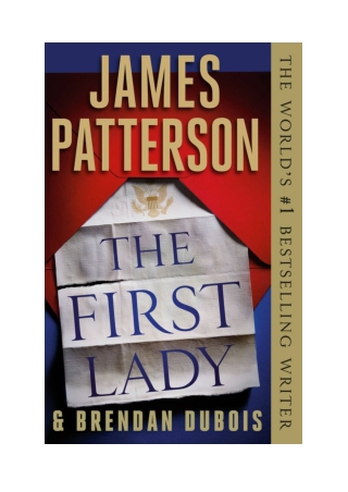 [PDF] The First Lady By James Patterson & Brendan DuBois Free Download