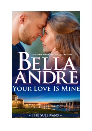 [PDF] Your Love Is Mine (Maine Sullivans 1) By Bella Andre Free Download