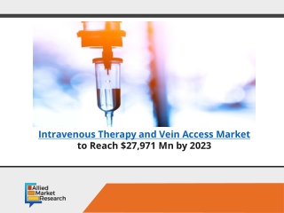 Intravenous Therapy and Vein Access Market Set to Reach $27,971 Mn by 2023