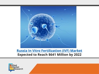 Russia IVF market to grow $641 Million by 2022