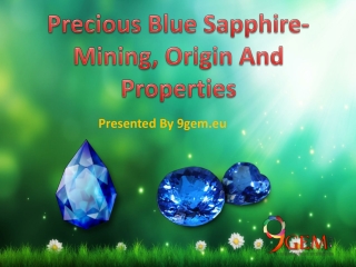Precious Blue Sapphire- Mining, Origin And Properties