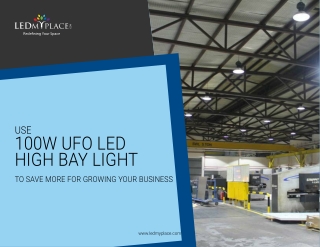 Advantages of using a 100W UFO LED High Bay light