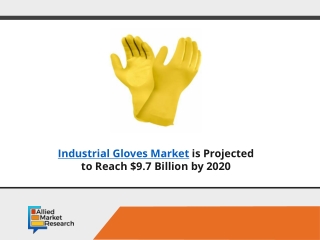 Industrial Gloves Market worth $9.7 Billion, Globally, by 2020
