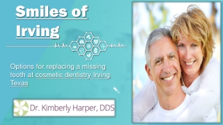 Tooth Replacement at cosmetic dentistry Irving Texas