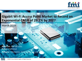 Gigabit Wi-Fi Access Point Market to Rear Excessive Growth at US$ 3,717.4 Mn During 2017-2027