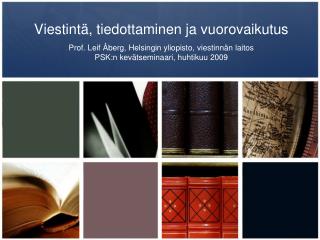 Viestintä, tiedottaminen ja vuorovaikutus