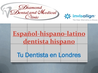 Español-hispano-latino dentista hispano - tu dentista en Londres