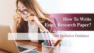 How To Write Essay Research Paper - Get Exclusive Guidance