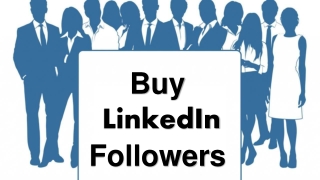 Buy LinkedIn Followers for Showing your Brands Uniqueness