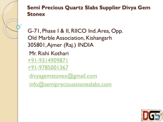 Semi Precious Quartz Slabs Supplier Divya Gem Stonex