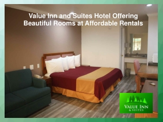 Value Inn and Suites Hotel Offering Beautiful Rooms at Affordable Rentals