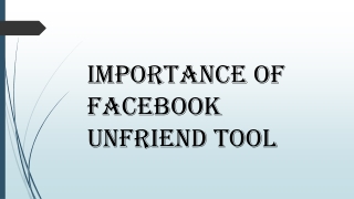 Importance of Facebook unfriend tool
