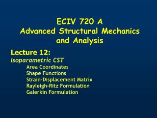 ECIV 720 A Advanced Structural Mechanics and Analysis