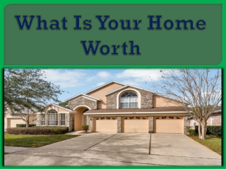 What Is Your Home Worth