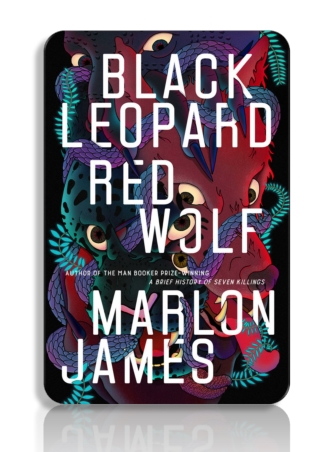 FREE! Read and Download Black Leopard, Red Wolf By Marlon James