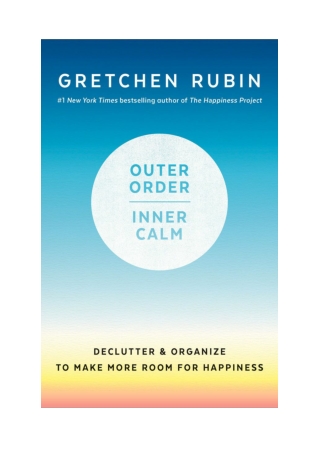 [PDF] Outer Order, Inner Calm By Gretchen Rubin Free Download
