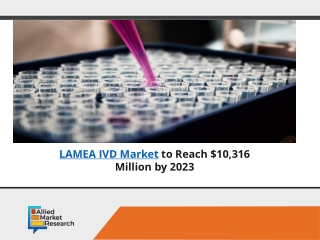LAMEA IVD Market to Show $10,316 Mn by 2023