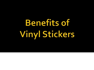 Benefits of Vinyl Stickers