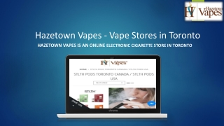 Vape Stores in Toronto - Hazetown Vapes