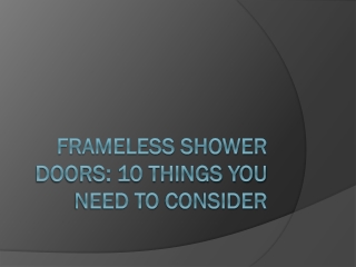 Frameless Shower Doors: 10 Things To Consider