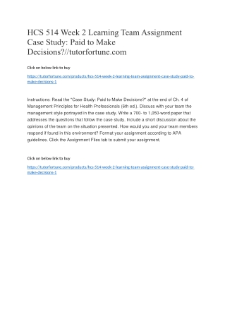 HCS 514 Week 2 Learning Team Assignment Case Study: Paid to Make Decisions?//tutorfortune.com