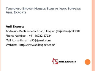Torronto Brown Marble Slab in India Supplier Anil Exports