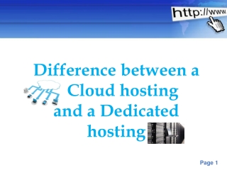 Difference between a Cloud hosting and a Dedicated hosting