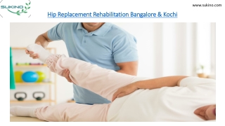 Hip Replacement Rehabiliation Center Bangalore & Kochi