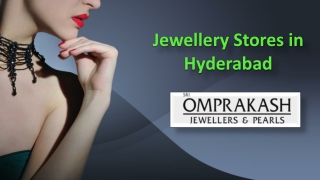 Jewellery Showrooms in Hyderabad, Gold Jewellery Designs In Hyderabad, Designer Jewellery in Hyderabad – Omprakash Jewel